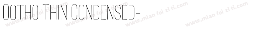Ootho Thin Condensed字体转换